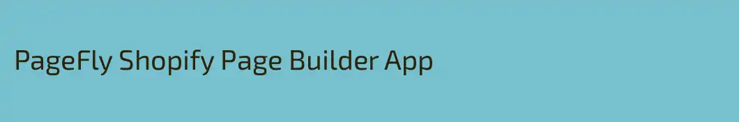 PageFly Shopify Page Builder App